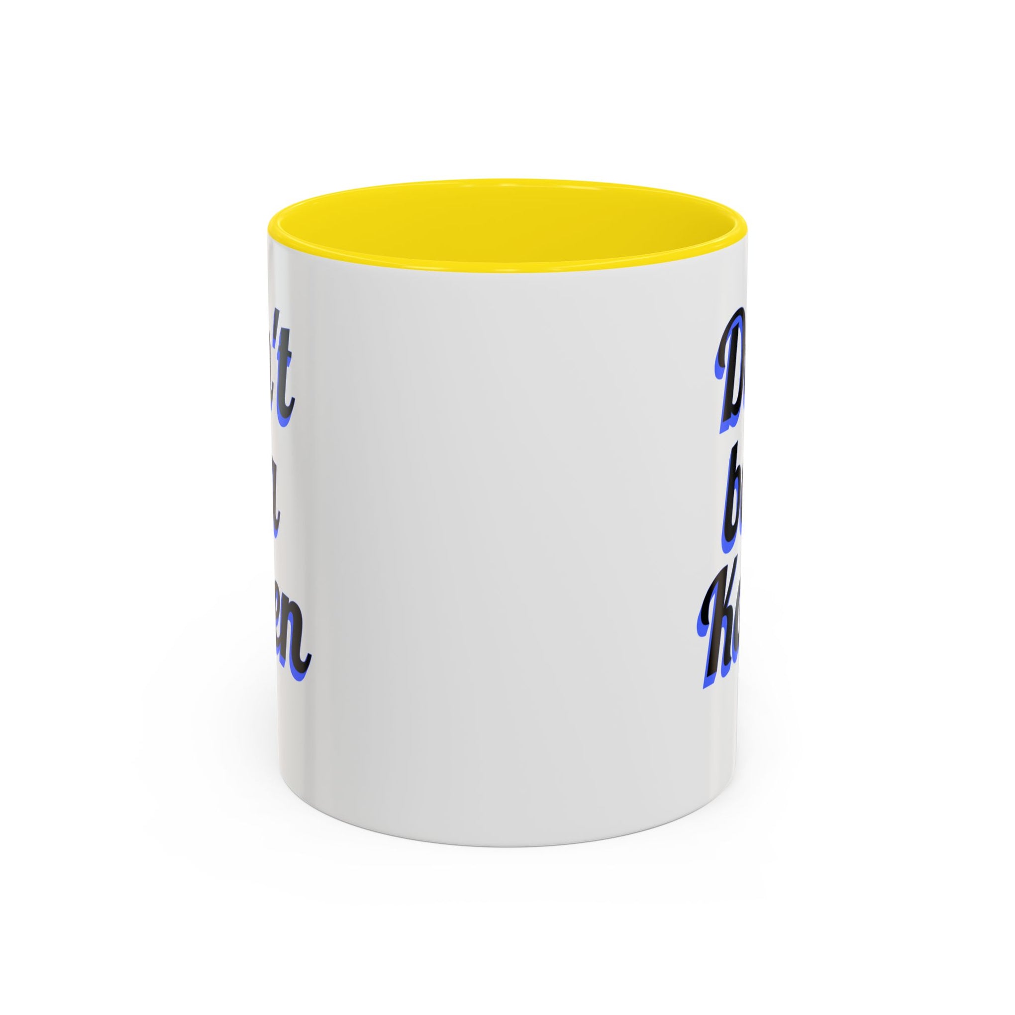 Coffee Mug - Don't be a Karen - 11oz or 15oz