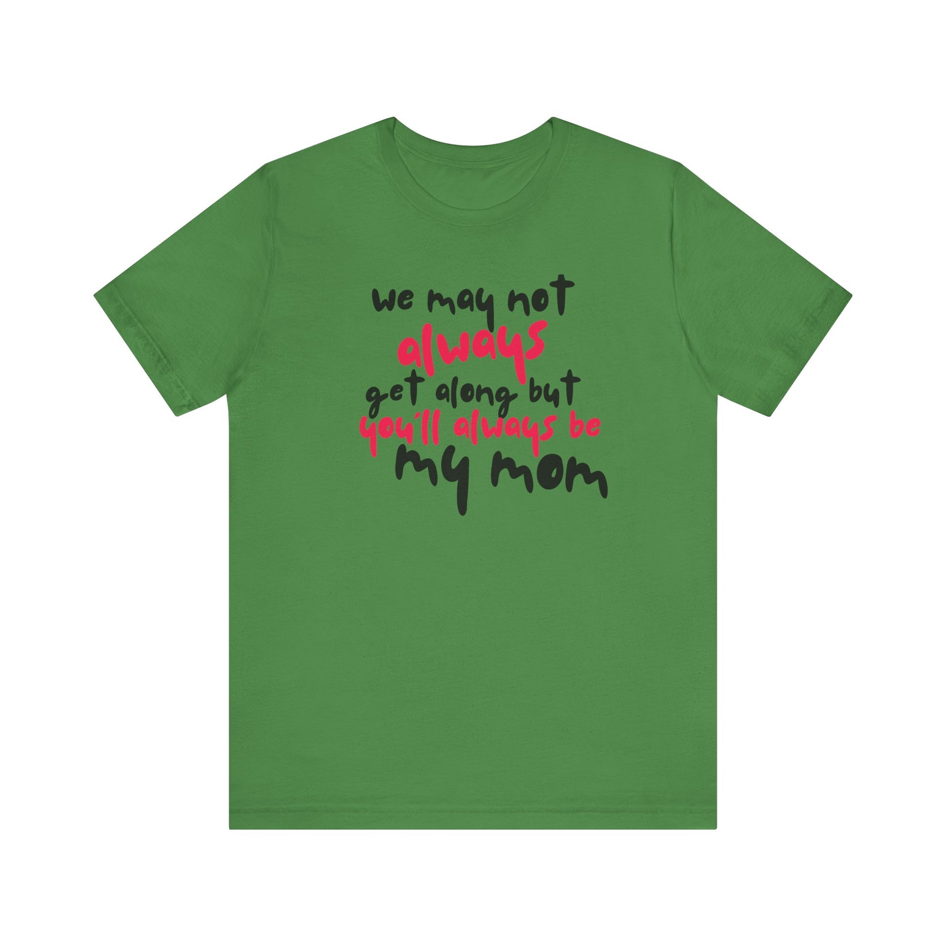 You'll always be my mom - Short-sleeve Tee