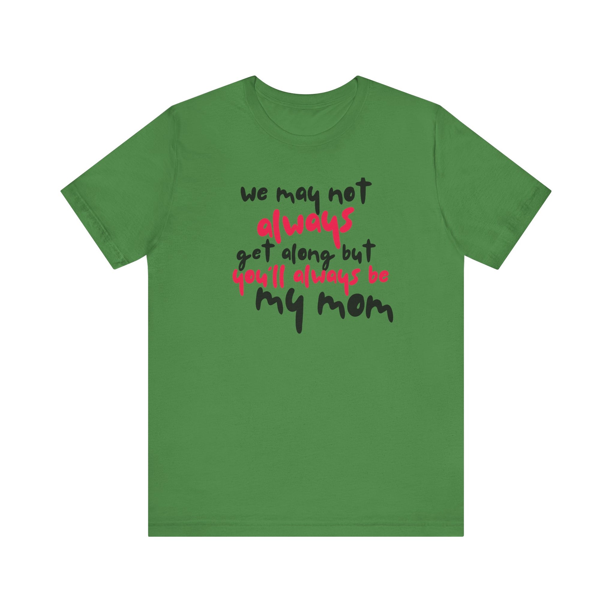 You'll always be my mom - Short-sleeve Tee