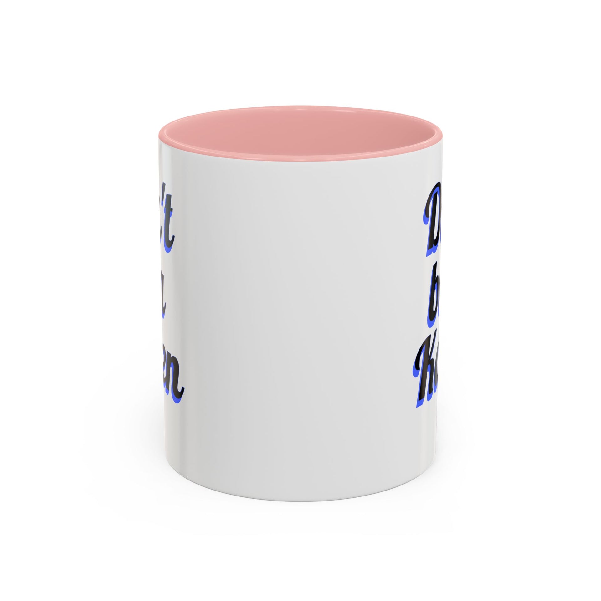 Coffee Mug - Don't be a Karen - 11oz or 15oz