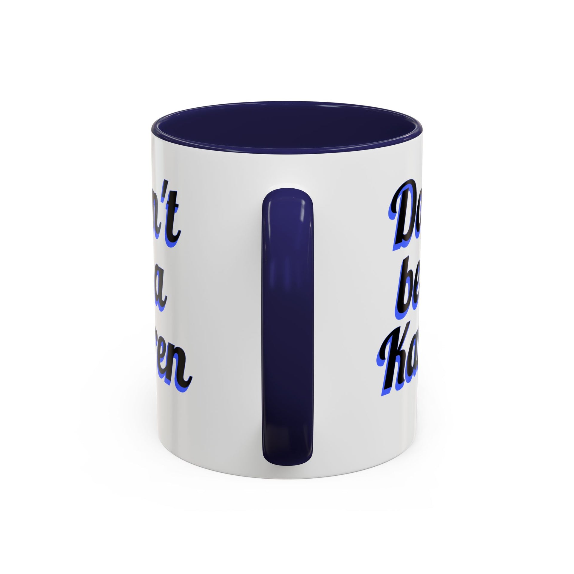 Coffee Mug - Don't be a Karen - 11oz or 15oz