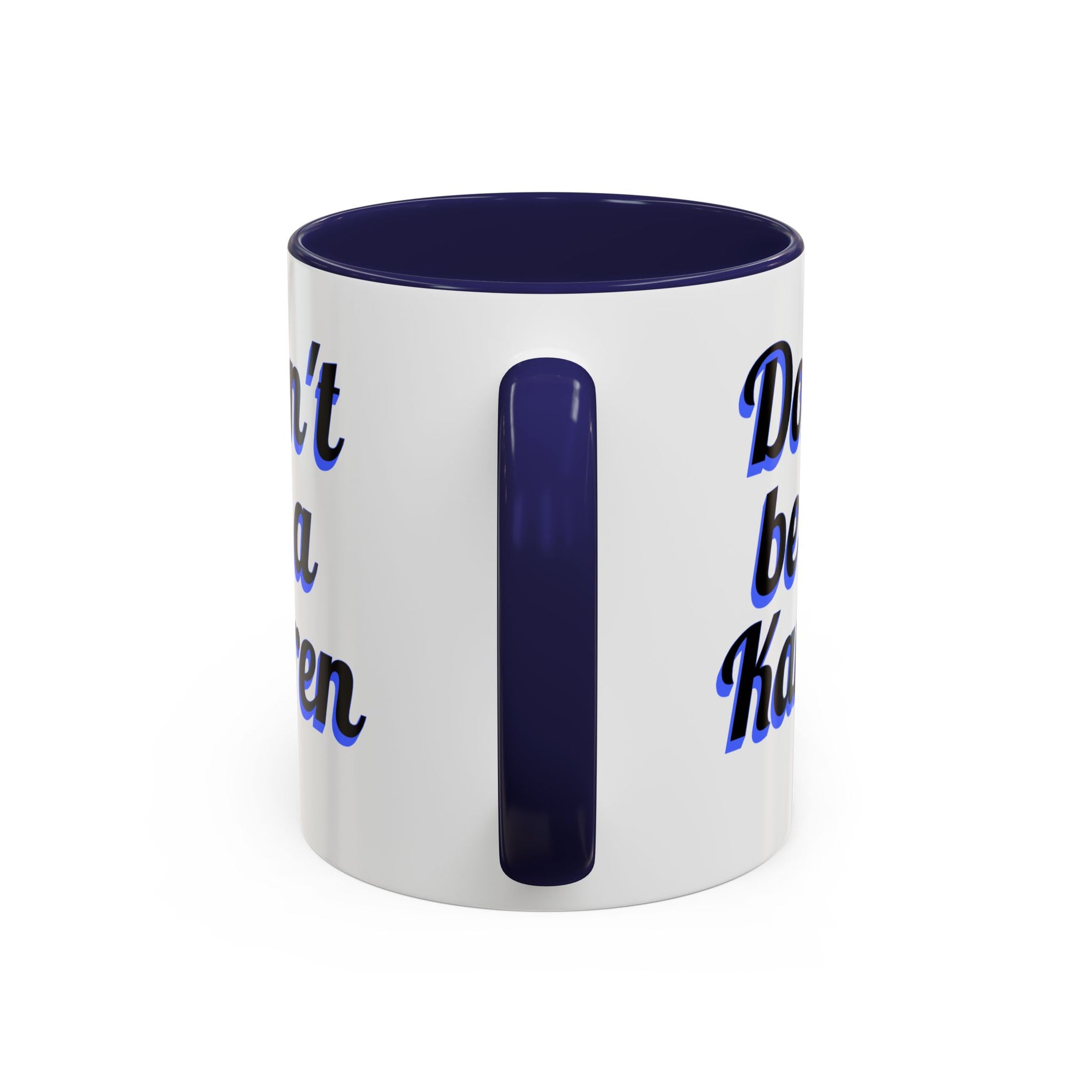 Coffee Mug - Don't be a Karen - 11oz or 15oz