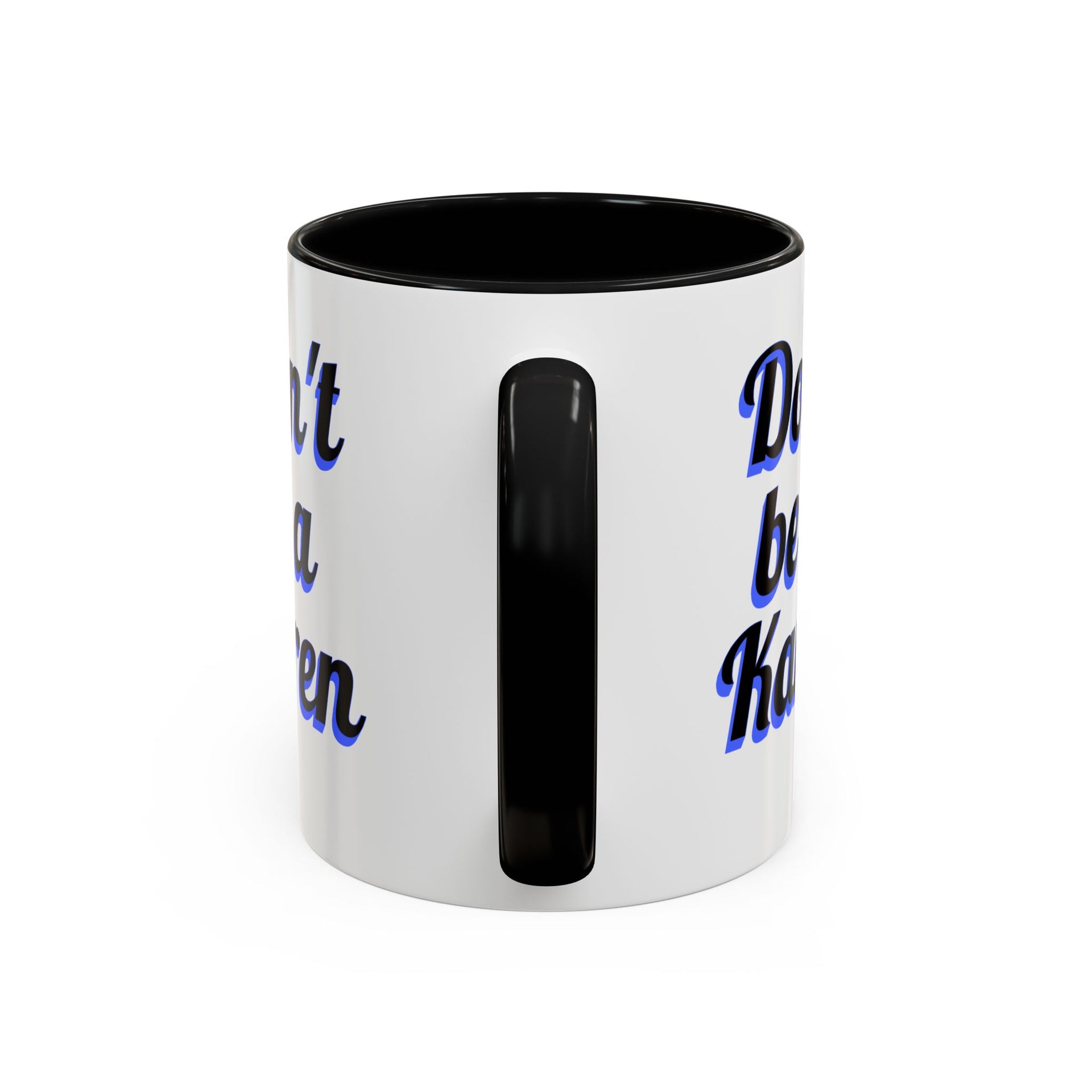Coffee Mug - Don't be a Karen - 11oz or 15oz