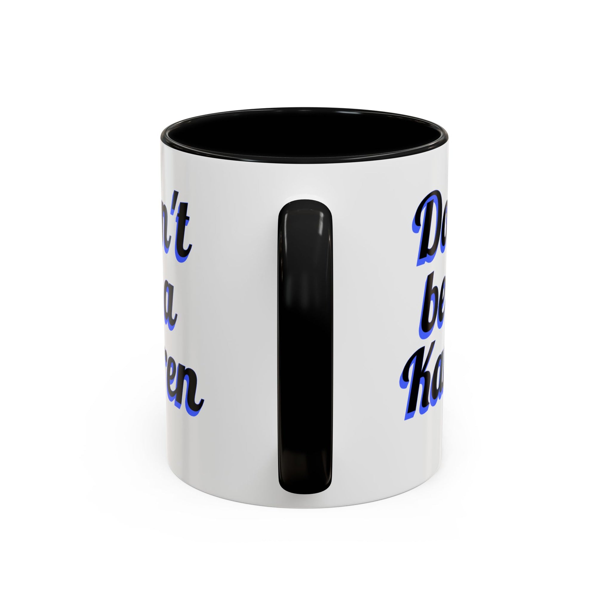 Coffee Mug - Don't be a Karen - 11oz or 15oz