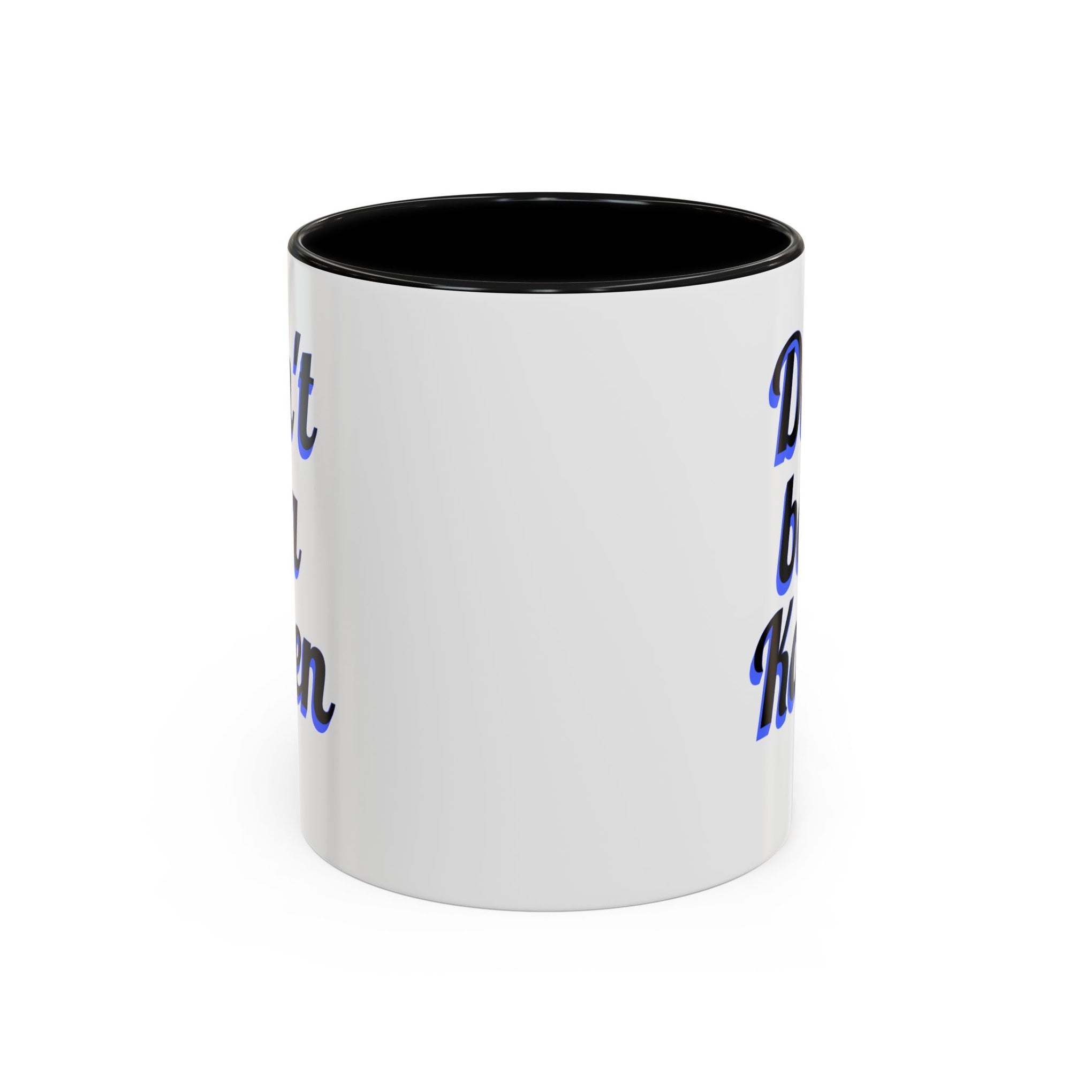 Coffee Mug - Don't be a Karen - 11oz or 15oz