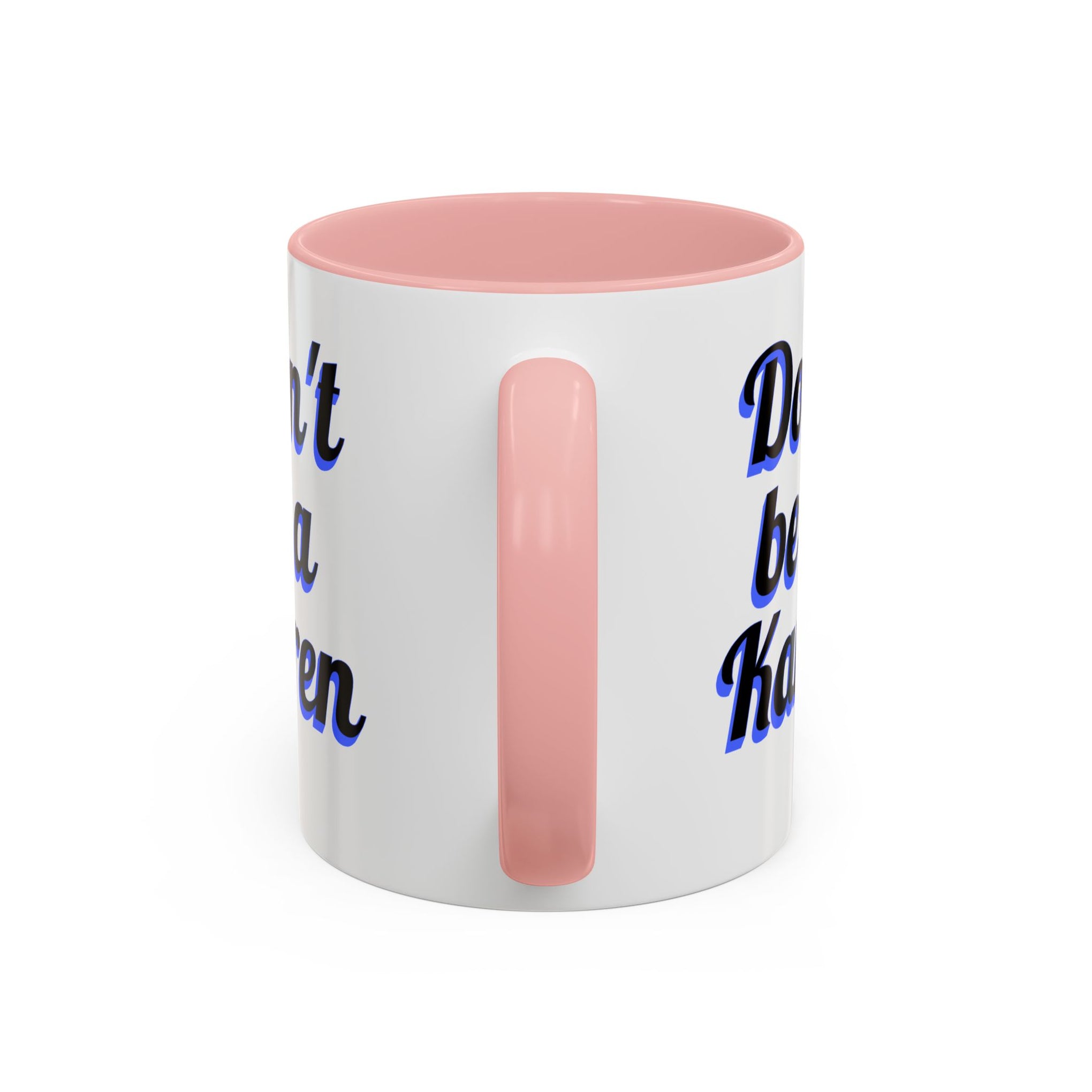 Coffee Mug - Don't be a Karen - 11oz or 15oz
