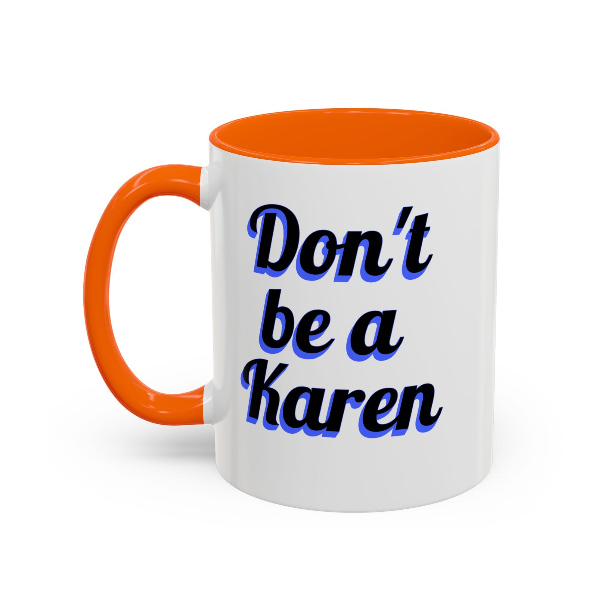 Coffee Mug - Don't be a Karen - 11oz or 15oz