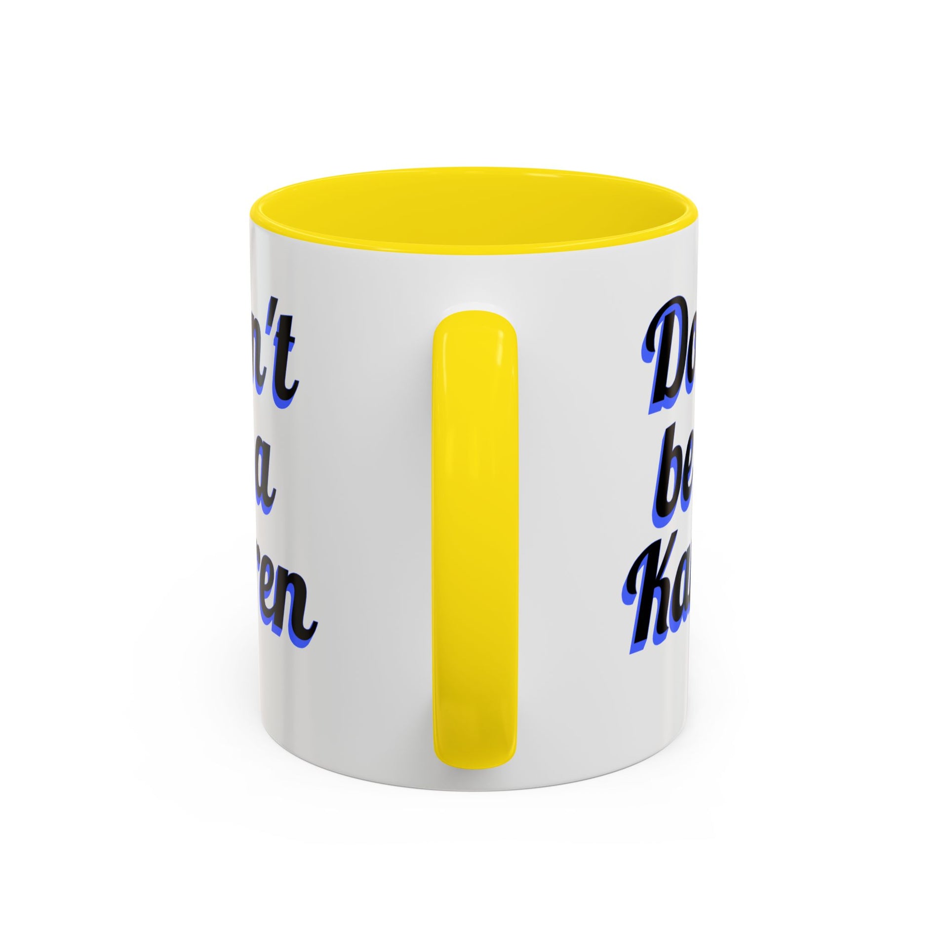 Coffee Mug - Don't be a Karen - 11oz or 15oz