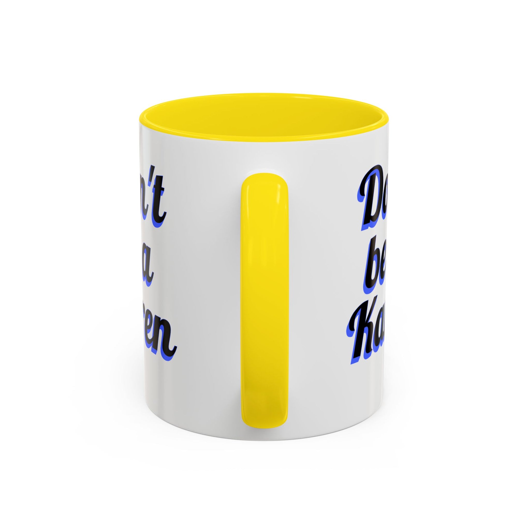 Coffee Mug - Don't be a Karen - 11oz or 15oz