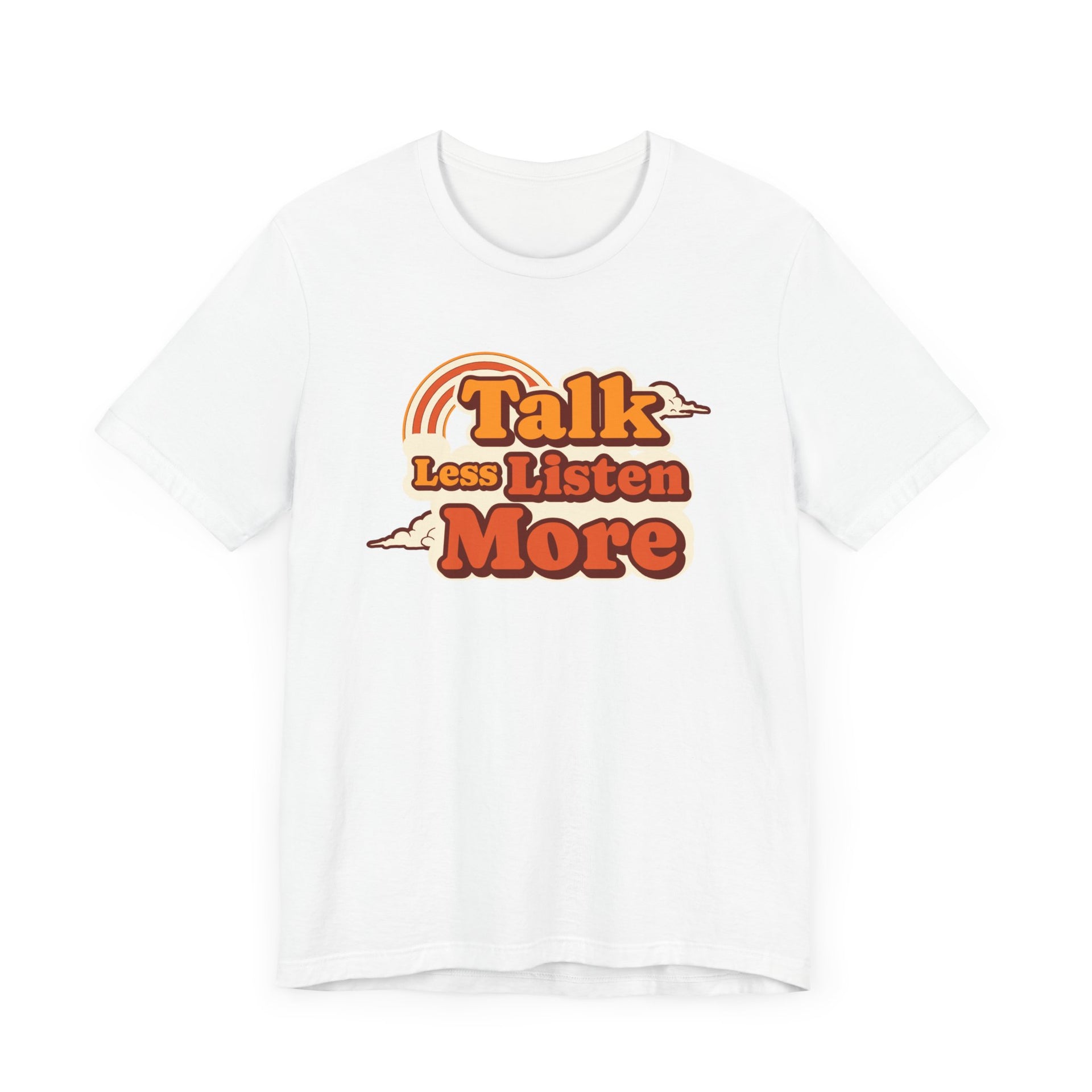 T-Shirt talk less and listen more Unisex Tee