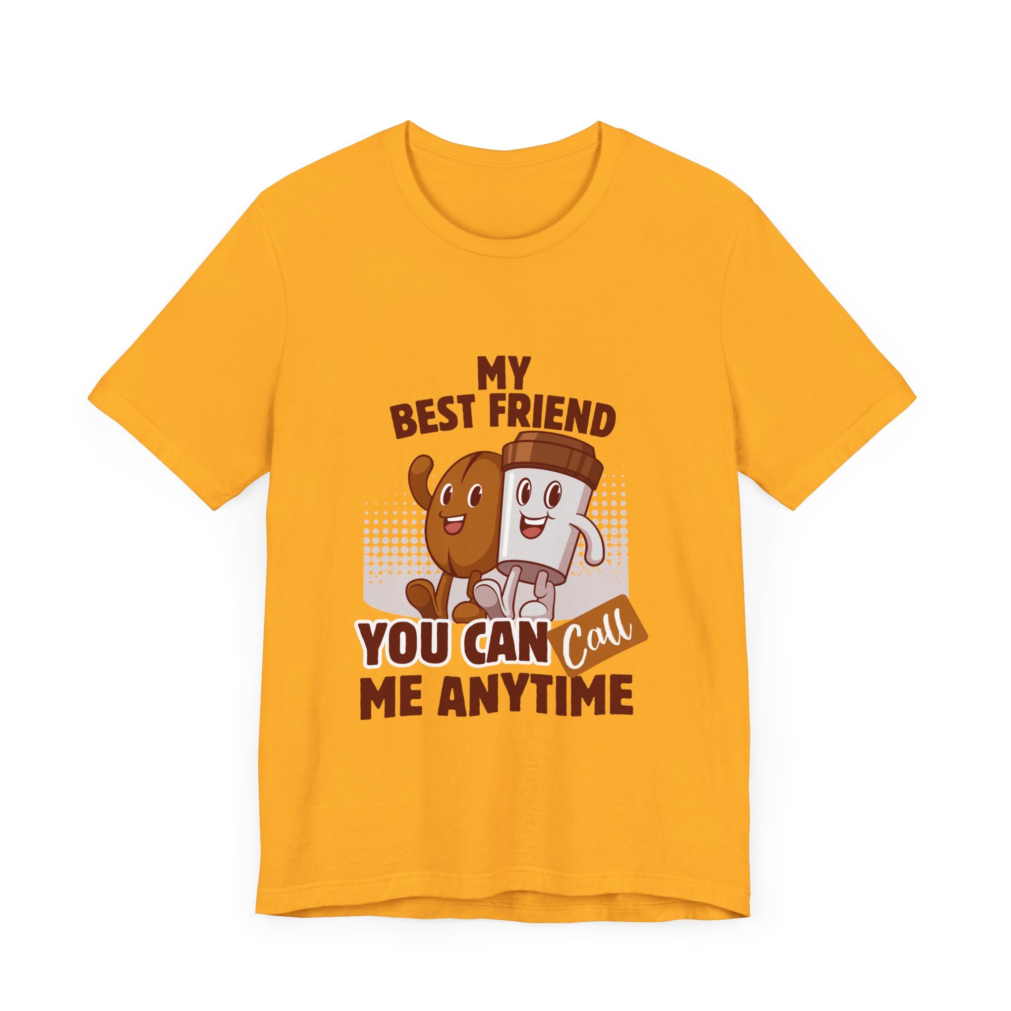 Best Friend Call Anytime Tee - Fun Unisex Jersey Short Sleeve Shirt