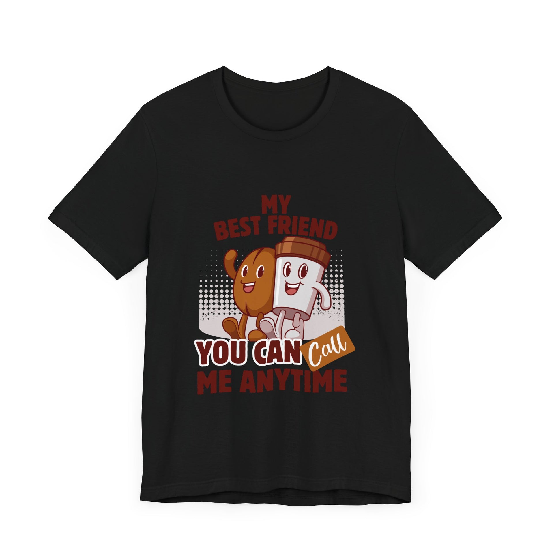 Best Friend Call Anytime Tee - Fun Unisex Jersey Short Sleeve Shirt