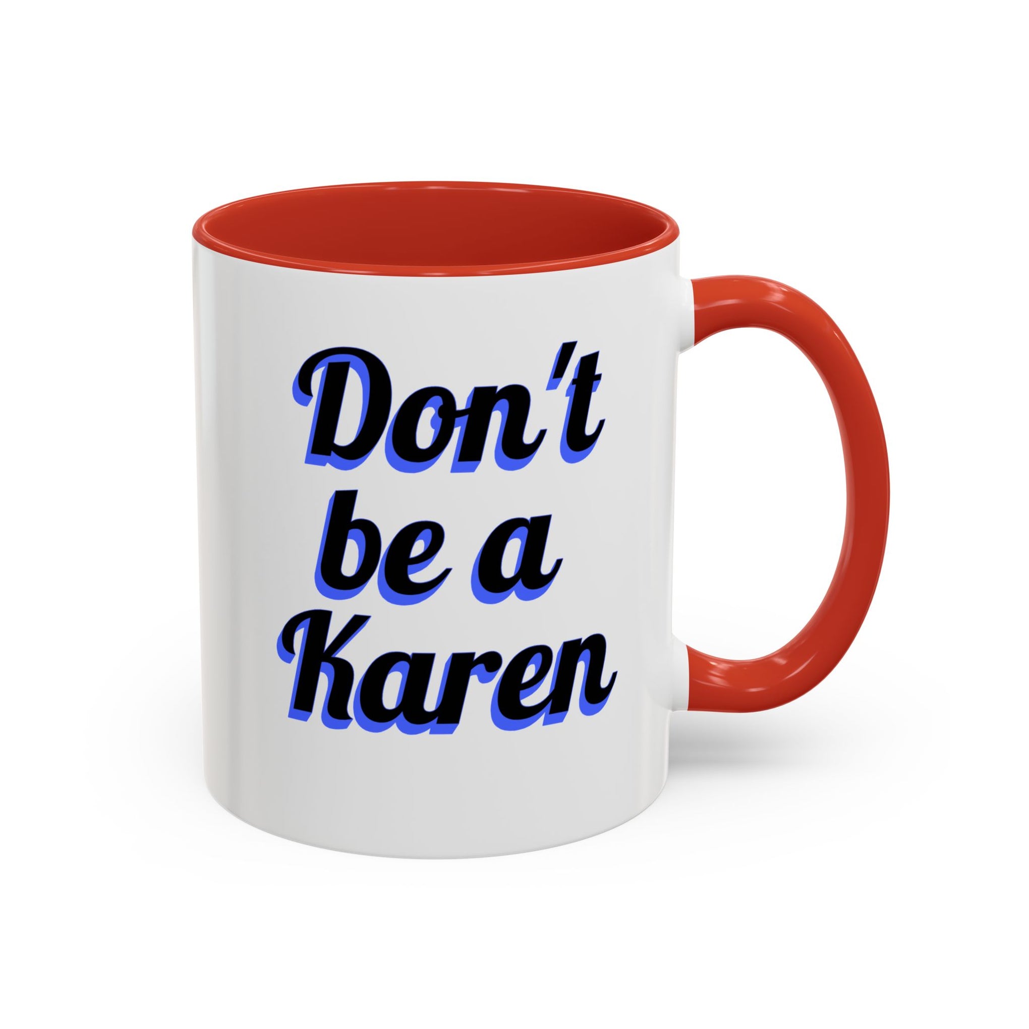 Coffee Mug - Don't be a Karen - 11oz or 15oz