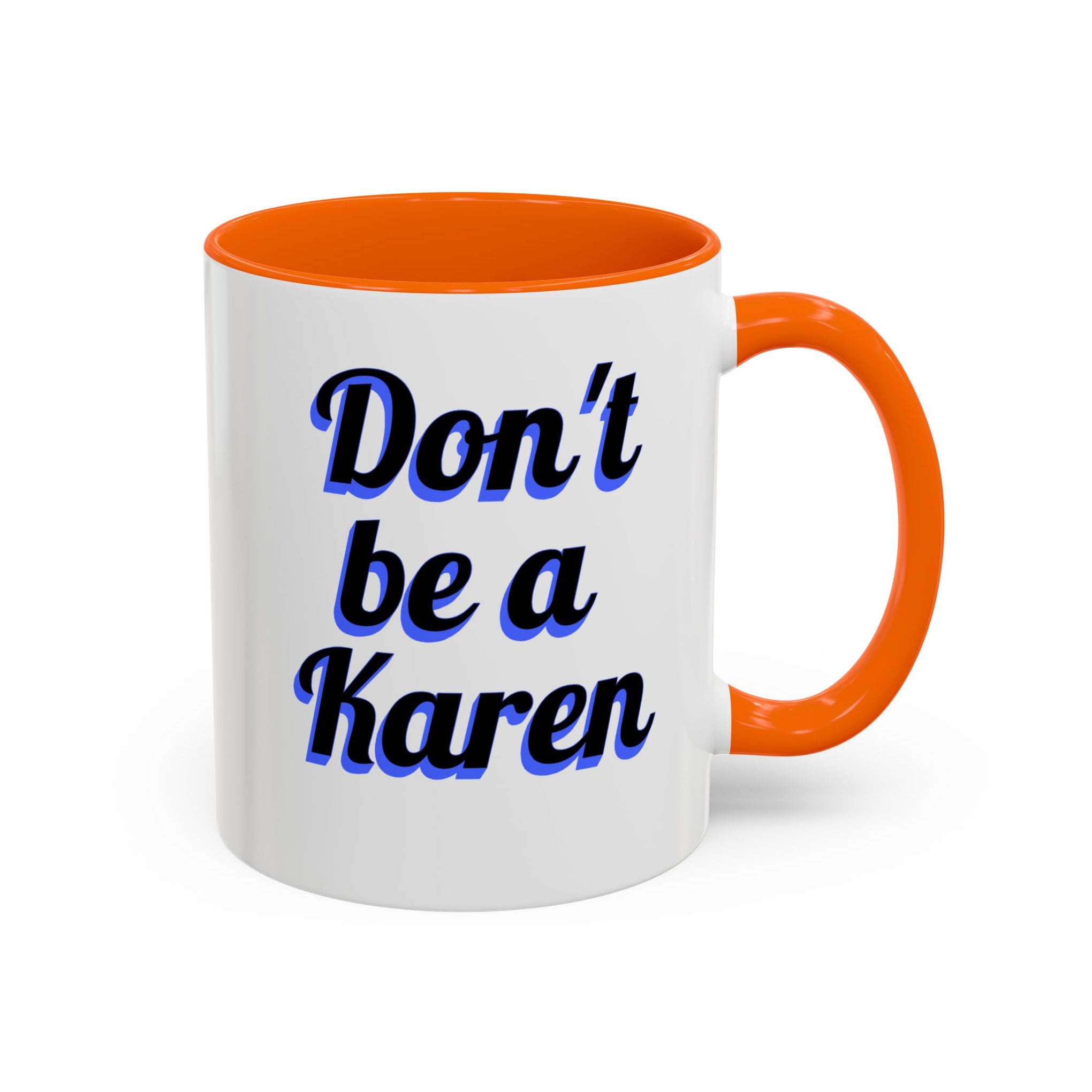 Coffee Mug - Don't be a Karen - 11oz or 15oz