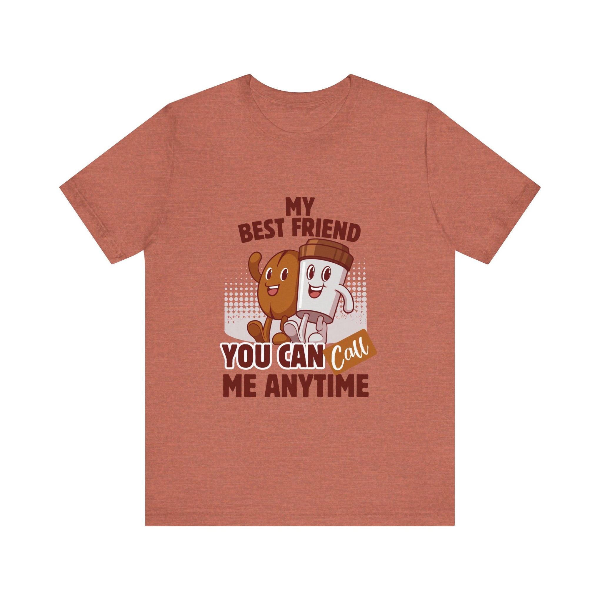 Best Friend Call Anytime Tee - Fun Unisex Jersey Short Sleeve Shirt
