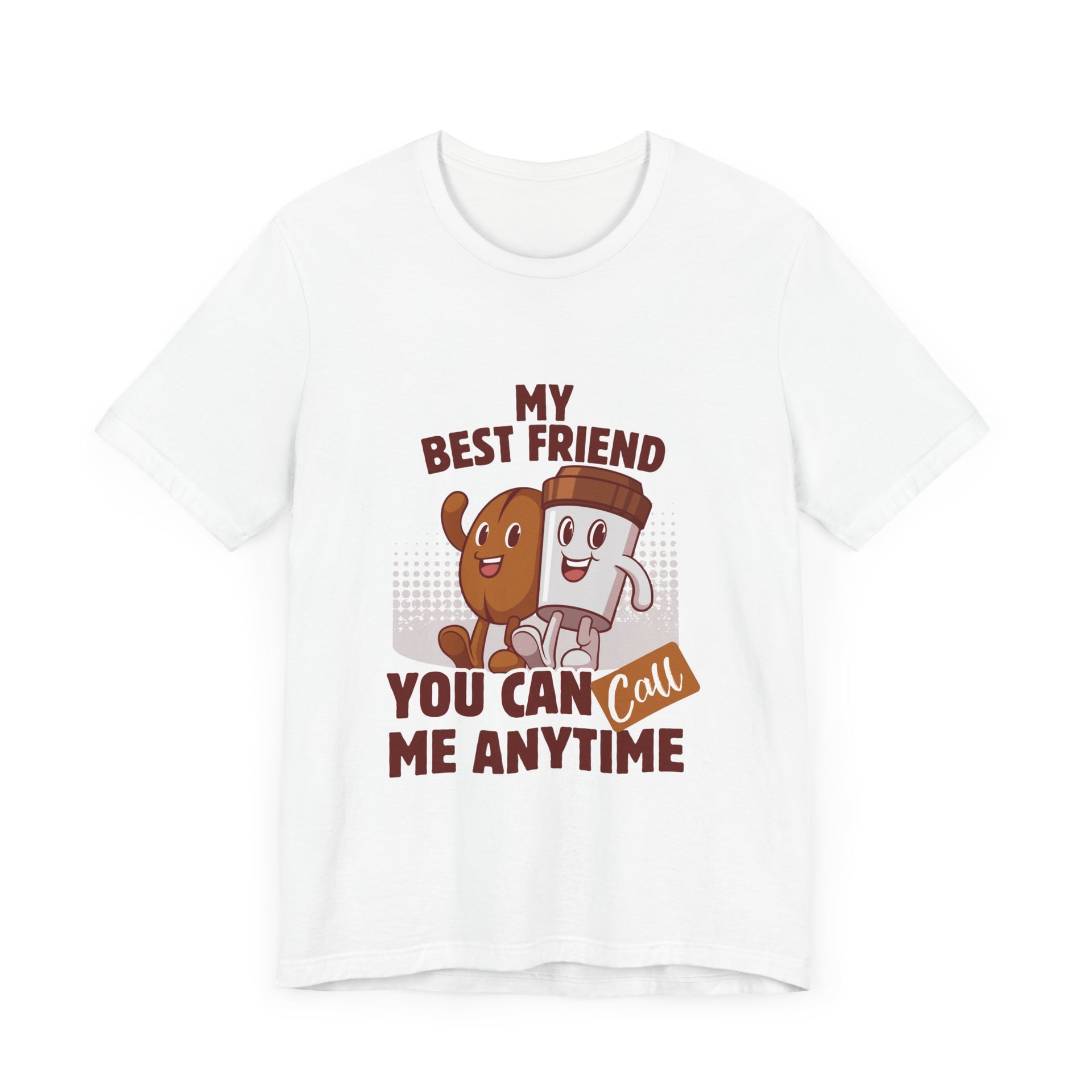 Best Friend Call Anytime Tee - Fun Unisex Jersey Short Sleeve Shirt