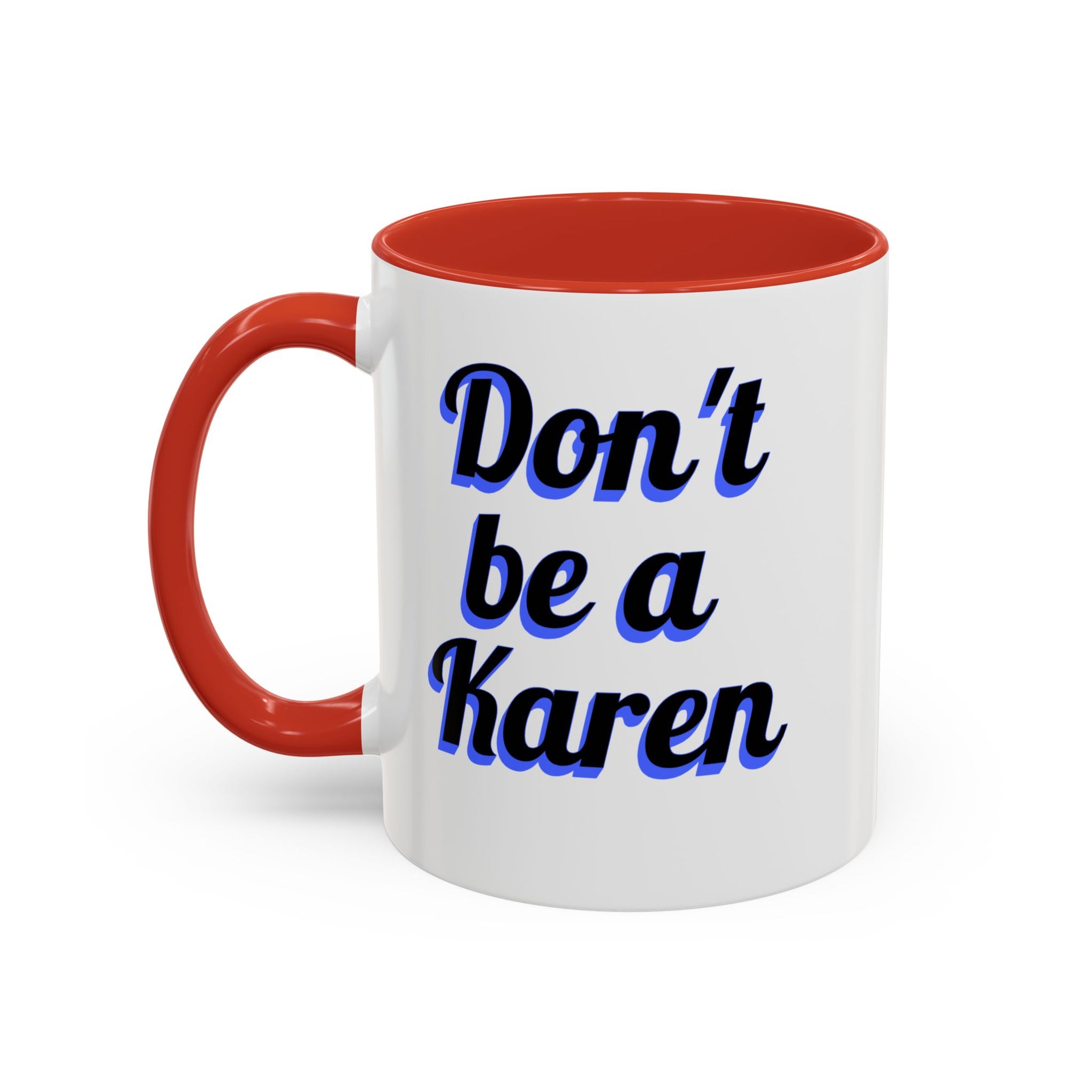 Coffee Mug - Don't be a Karen - 11oz or 15oz