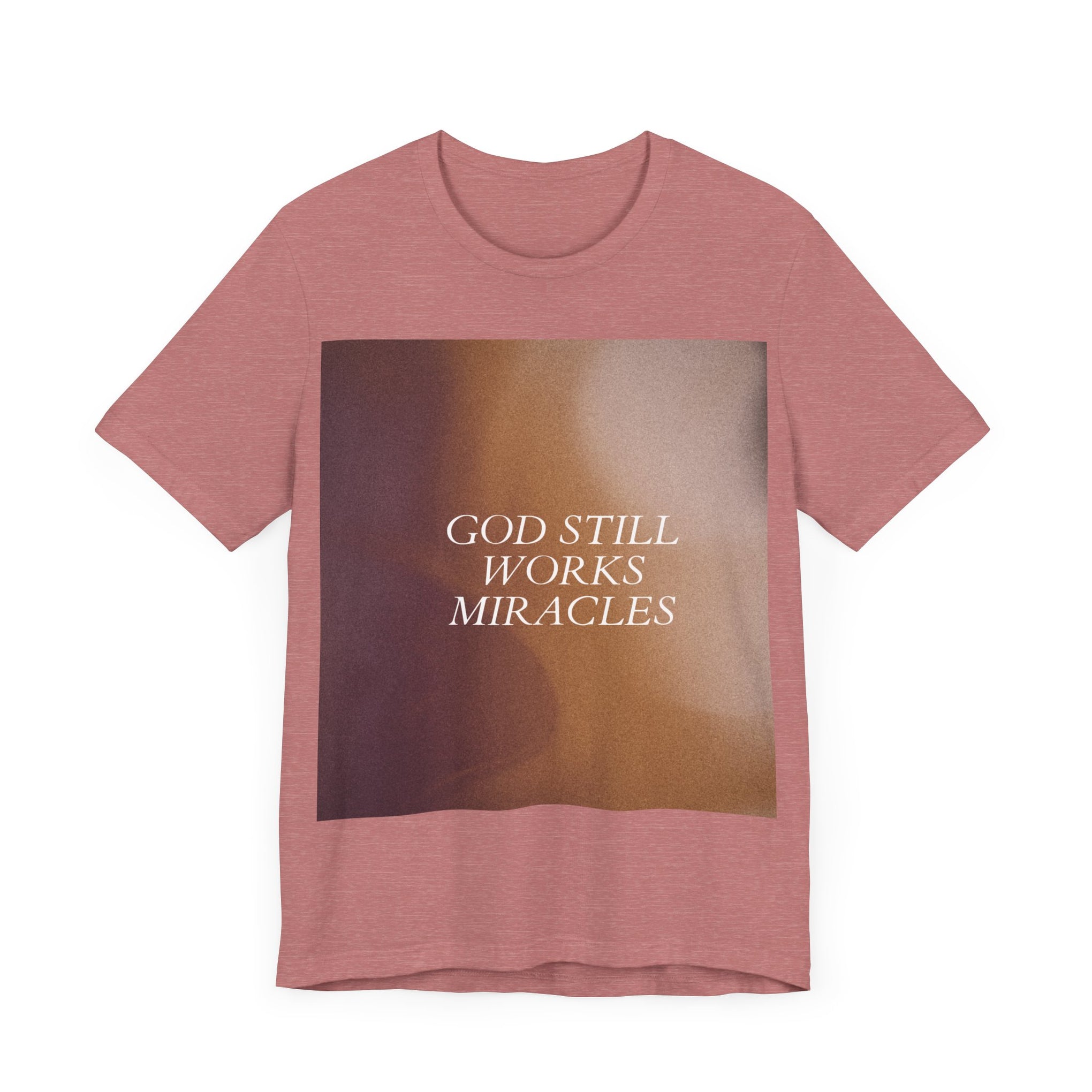 'God Still Works Miracles' Unisex Jersey Tee - Inspirational Graphic Shirt