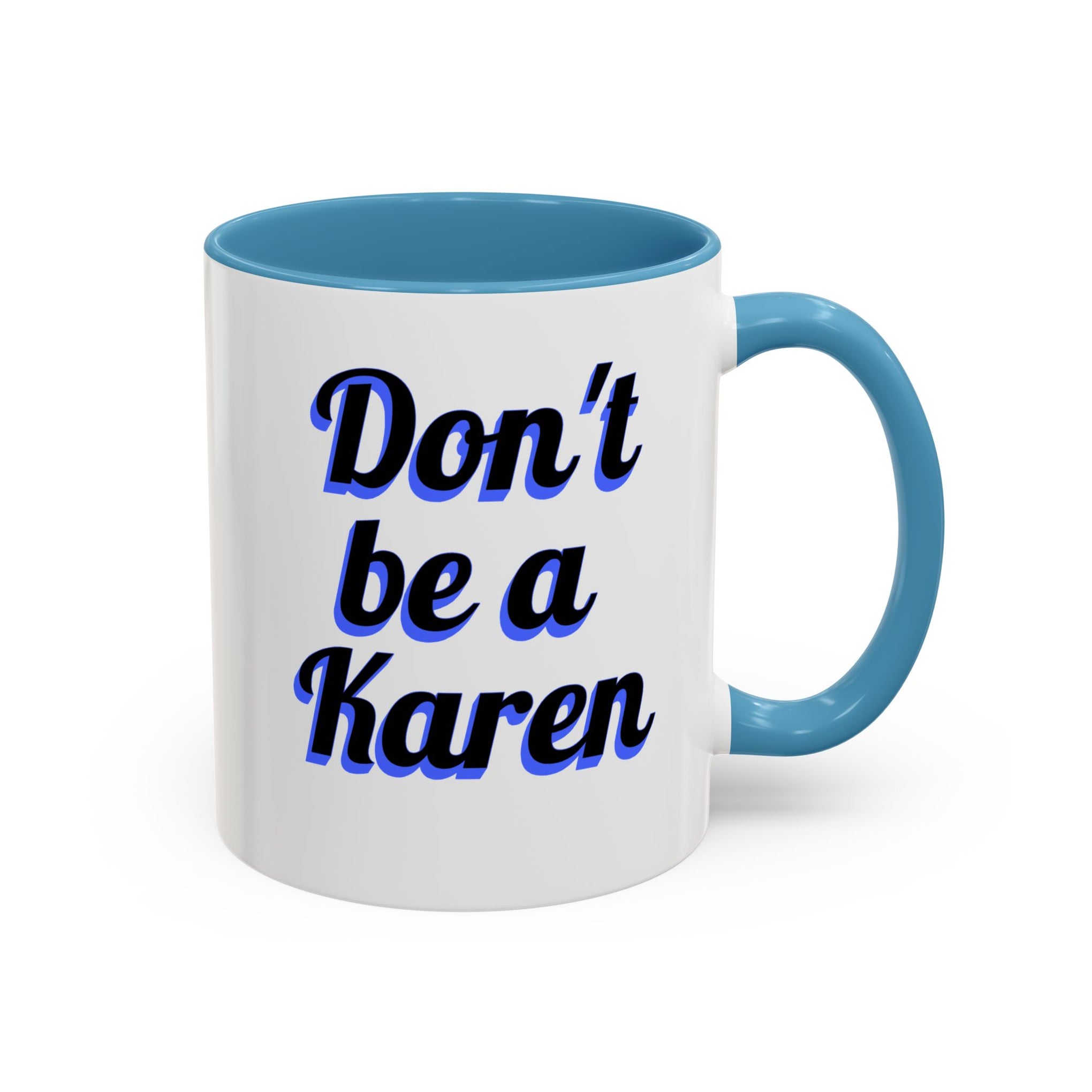 Coffee Mug - Don't be a Karen - 11oz or 15oz