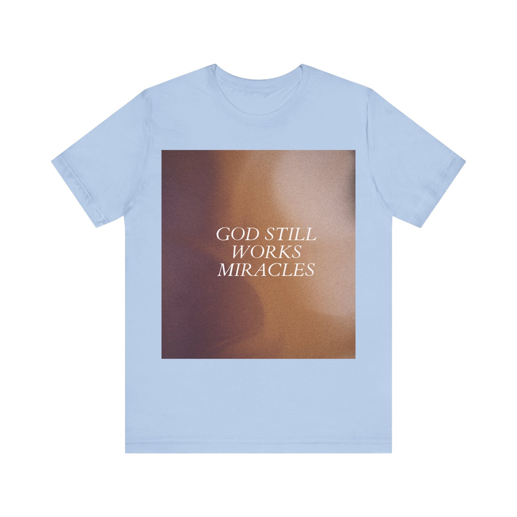 'God Still Works Miracles' Unisex Jersey Tee - Inspirational Graphic Shirt