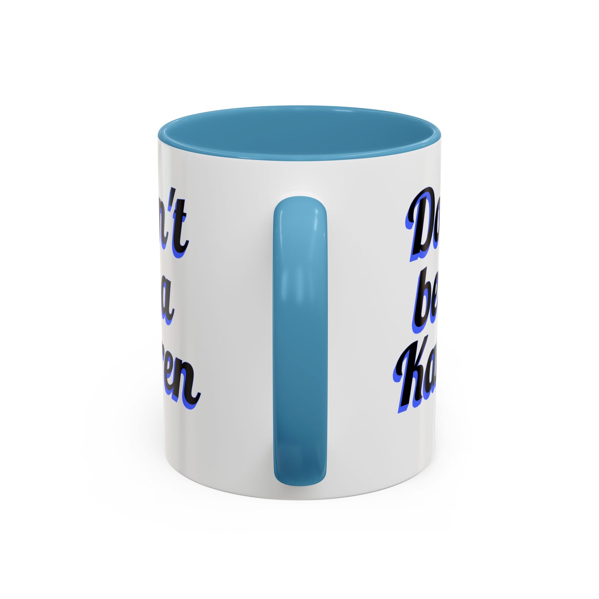 Coffee Mug - Don't be a Karen - 11oz or 15oz