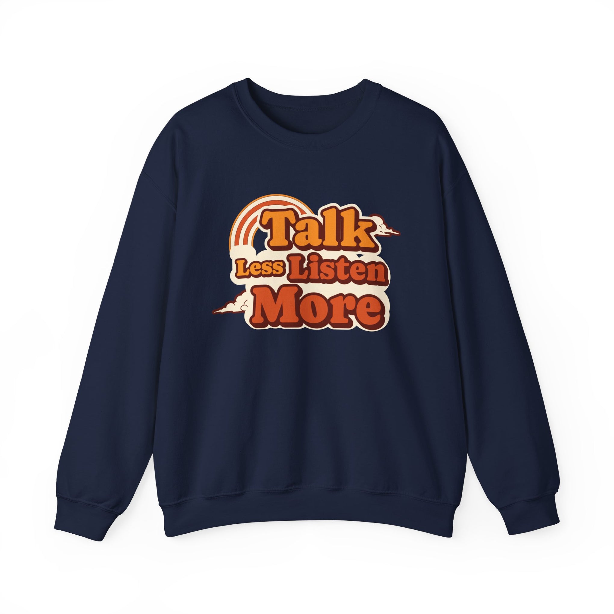 Talk Less Listen More Crewneck Sweatshirt - Unisex Heavy Blend, Comfortable Casual Wear