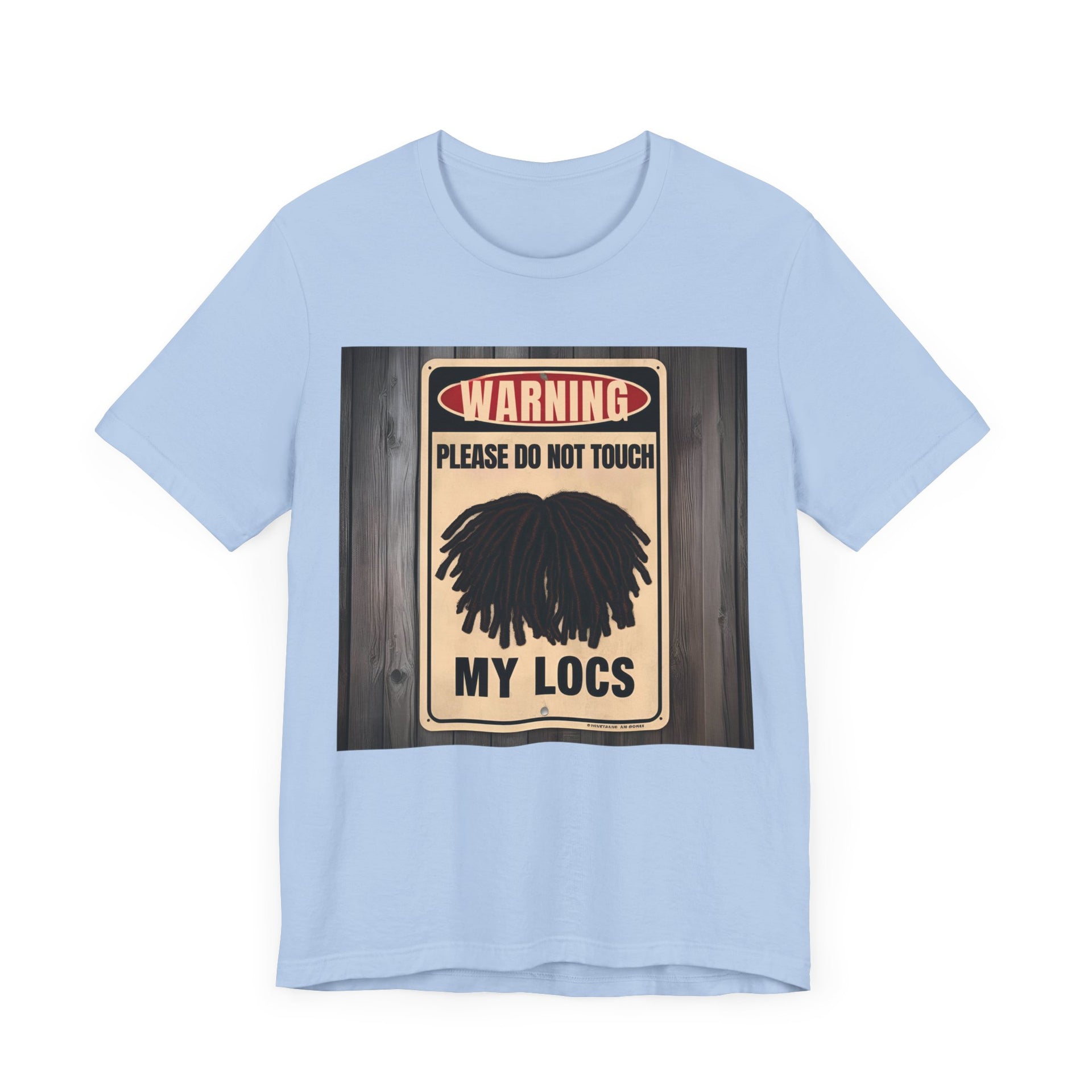 Do Not Touch Locs Warning Tee – Perfect for Dreadlock Lovers and Protective Style Enthusiasts