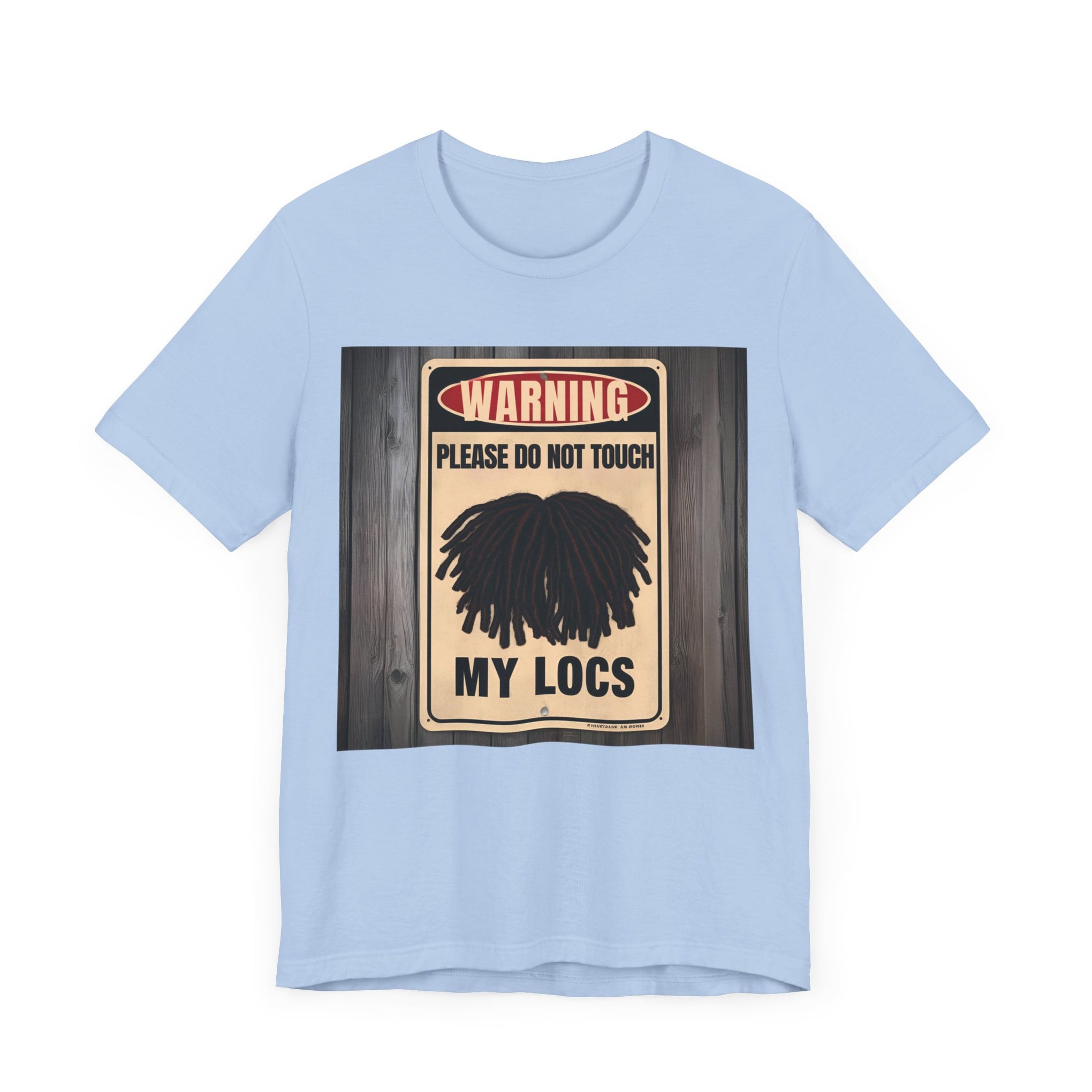 Do Not Touch Locs Warning Tee – Perfect for Dreadlock Lovers and Protective Style Enthusiasts