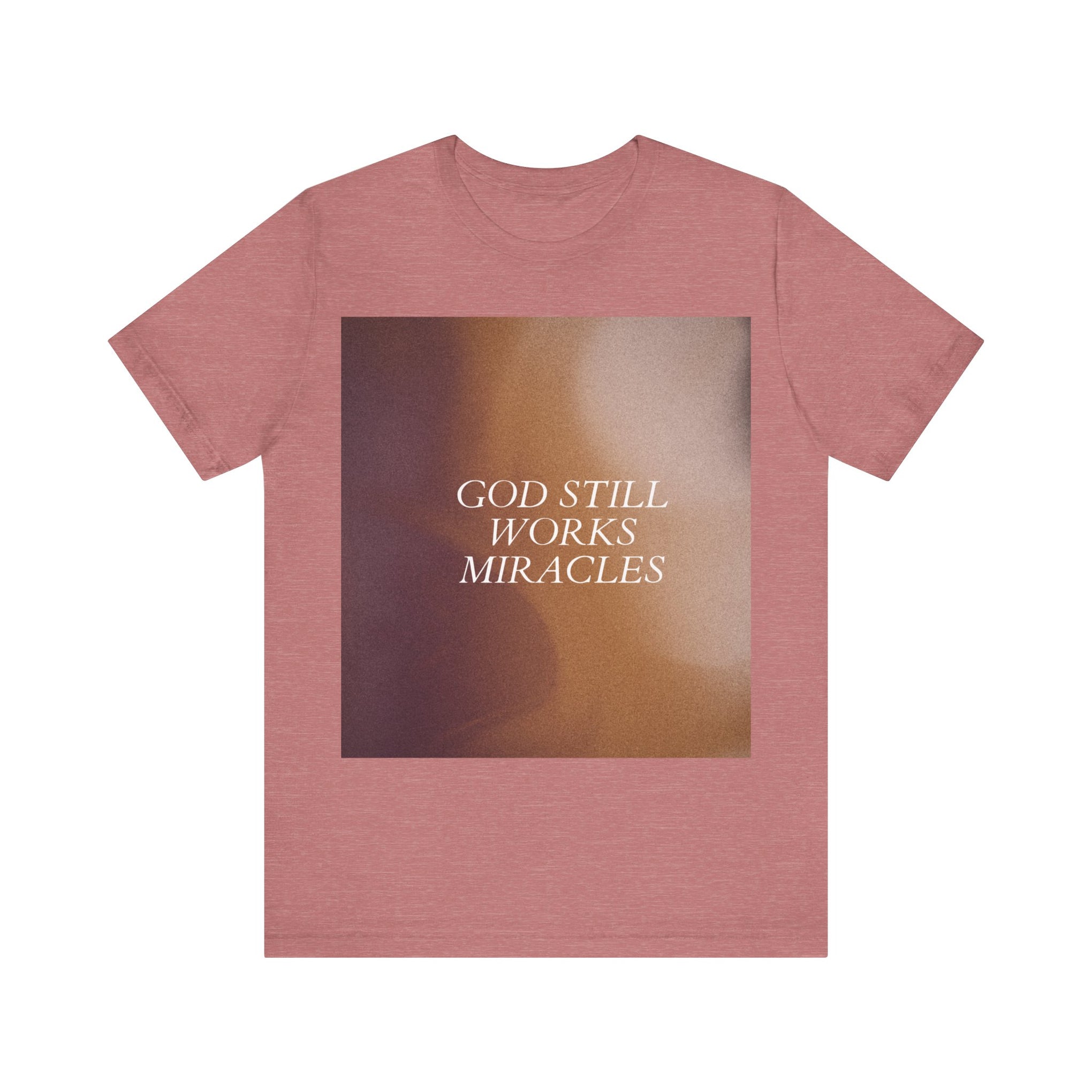 'God Still Works Miracles' Unisex Jersey Tee - Inspirational Graphic Shirt