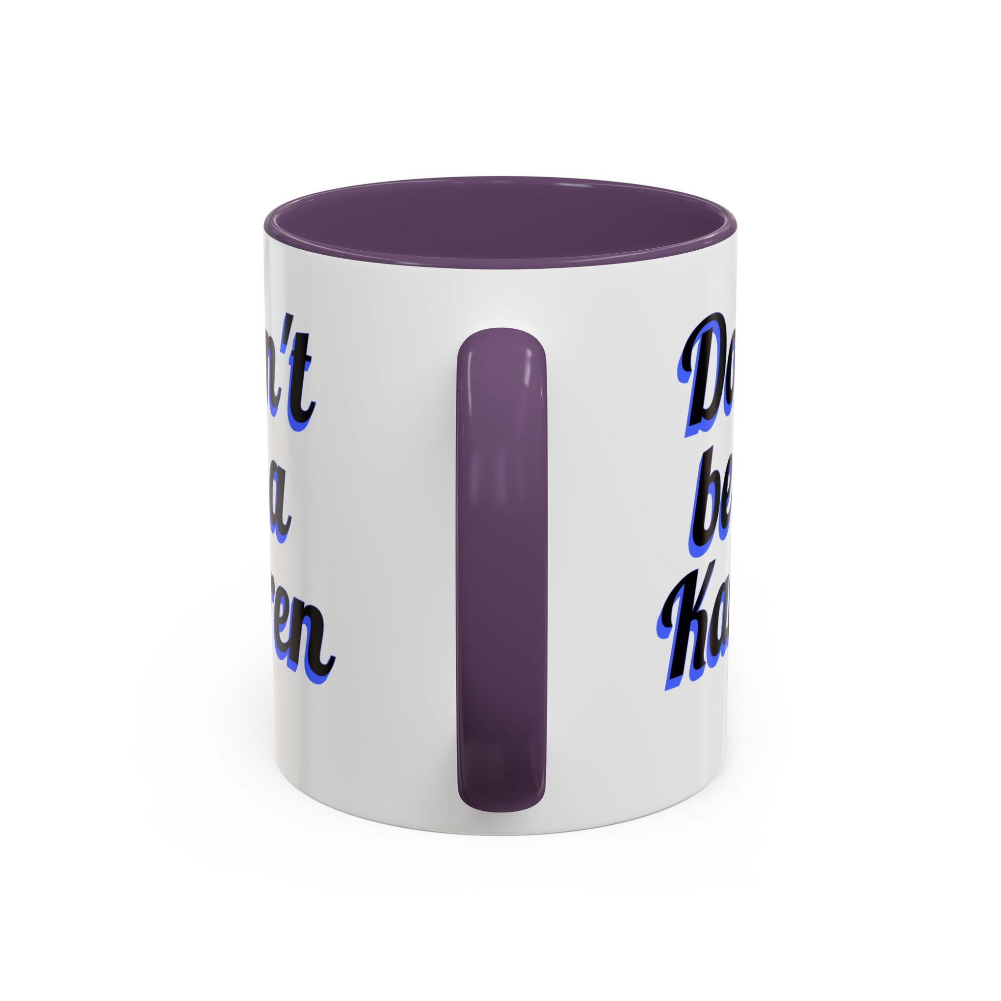Coffee Mug - Don't be a Karen - 11oz or 15oz