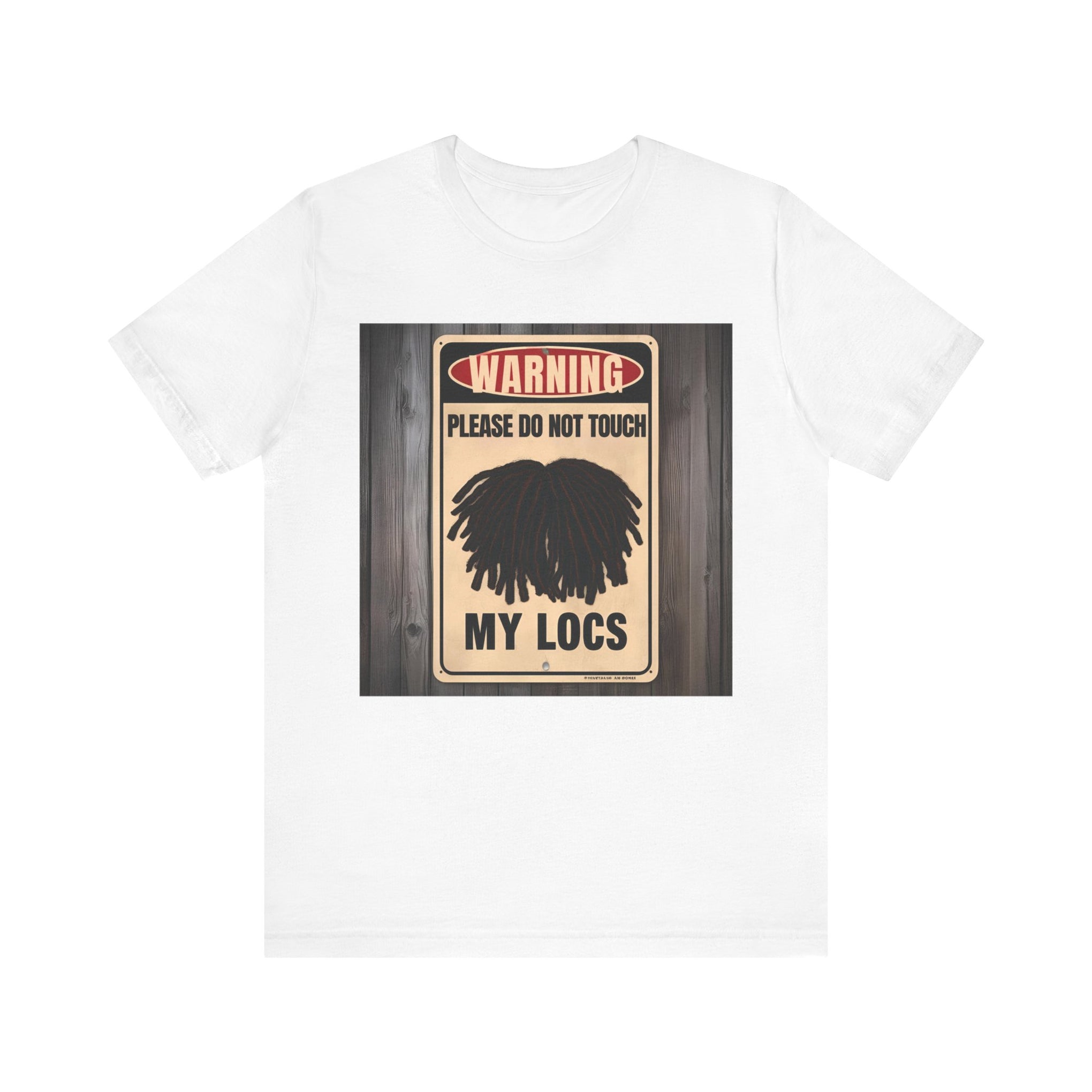 Do Not Touch Locs Warning Tee – Perfect for Dreadlock Lovers and Protective Style Enthusiasts