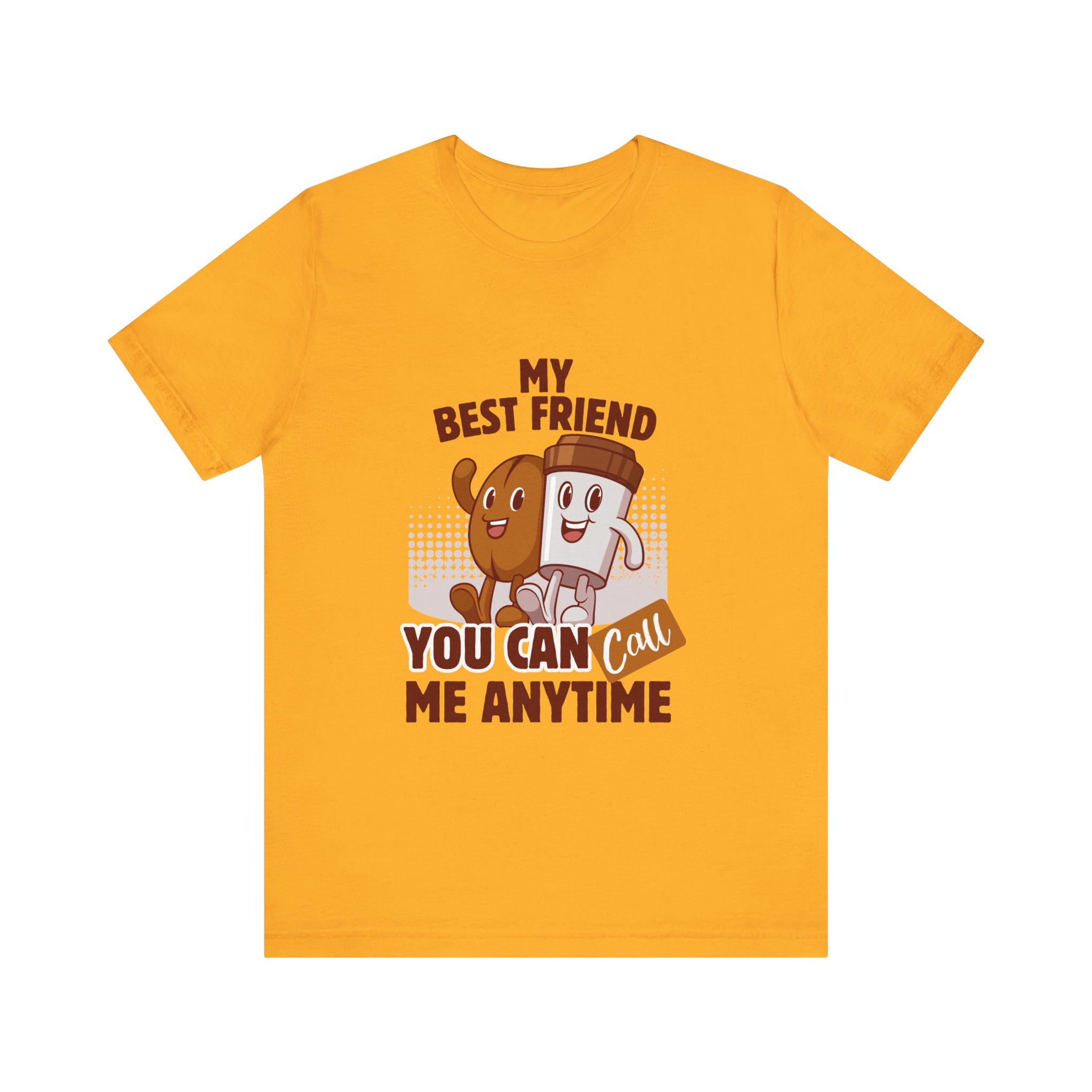 Best Friend Call Anytime Tee - Fun Unisex Jersey Short Sleeve Shirt