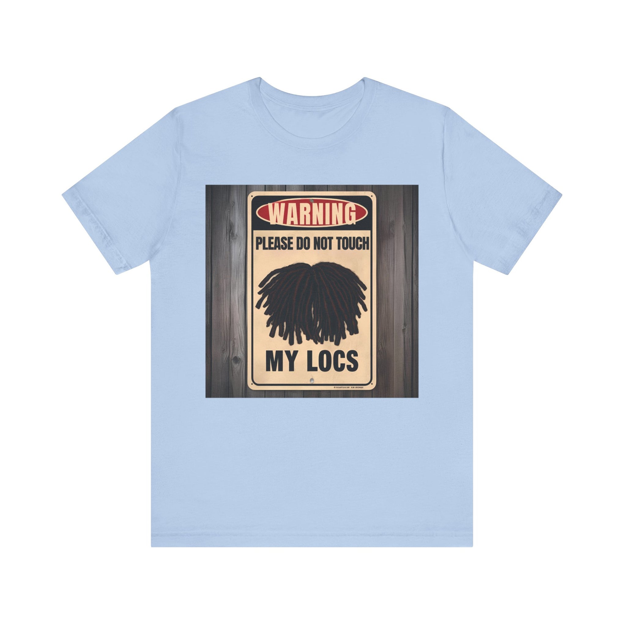 Do Not Touch Locs Warning Tee – Perfect for Dreadlock Lovers and Protective Style Enthusiasts